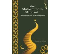 The Muhammad Mindset: The Prophetic Path to Personal Growth