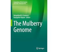 The Mulberry Genome (Compendium of Plant Genomes)