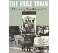 The Mule Train: A Journey of Hope Remembered