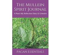 The Mullein Spirit Journal: A Plant Ally Reflection Diary & Grimoire