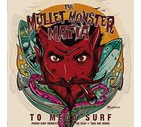The Mullet Monster Mafia - To Mega Surf [VINYL]