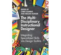 The Multi-Disciplinary Instructional Designer : Integrating Specialized Skills into Design Toolkits