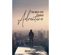 The Multi-Site Church Adventure
