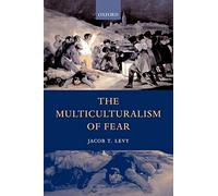 The Multiculturalism of Fear