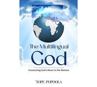 The Multilingual God: Connecting God's Heart to The Nations