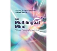 The Multilingual Mind: A Modular Processing Perspective