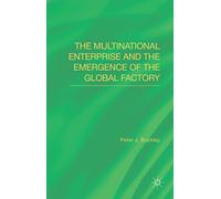The Multinational Enterprise and the Emergence of the Global Factory