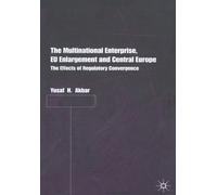 The Multinational Enterprise, EU Enlargement and Central Europe : The Effects of Regulatory Convergence