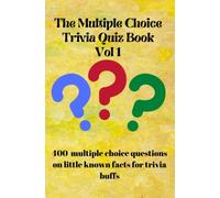 The Multiple Choice Trivia Quiz Book Volume 1: 400 Trivia Questions with Multiple Choice Answers: Trivia Book for Adults (Multiple Choice Trivia Questions)