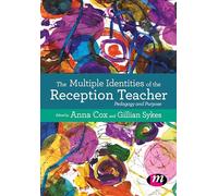 The Multiple Identities of the Reception Teacher: Pedagogy and Purpose