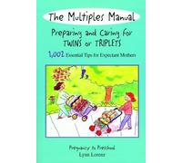 The Multiples Manual: Preparing and Caring for Twins or Triplets: 1
