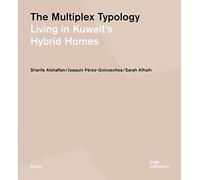 The Multiplex Typology: Living in Kuwait's Hybrid Homes (Basics)