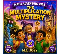 The Multiplication Mystery: A Fun Math Adventure Teaching Equal Groups, Repeated Addition, Arrays and Times Tables for Kids Ages 6-8 | 8.5 x 8.5 inch | 30 pages (Math Adventure Kids)
