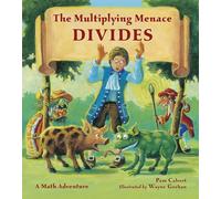 The Multiplying Menace Divides (Math Adventures): A Math Adventure (Charlesbridge Math Adventures)