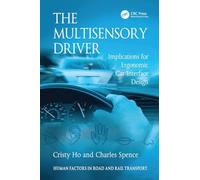 The Multisensory Driver: Implications for Ergonomic Car Interface Design (Human Factors in Road and Rail Transport)