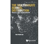The Multivariate Normal Distribution: Theory and Applications