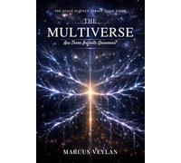 The Multiverse: Are There Infinite Universes? (The Space Science Series)