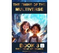THE MULTIVERSE TWINS BOOK 3 - THE LAND OF ABUNDANCE - DYS Adapted Easy Reading - Ages 10-14: An adventure and science fiction book where magic is ... of their journeys (TWINS OF THE MULTIVERSE)