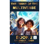 THE MULTIVERSE TWINS VOLUME 2 - THE MULTIVERSE TWINS - Adapted DYS Easy Reading / For ages 10-14: A whirlwind of adventures through strange universes ... universal values. (TWINS OF THE MULTIVERSE)