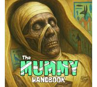 The Mummy Handbook: Ancient Egypt Unwrapped (Learn Through Art)