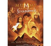 The Mummy Returns Scrapbook: Based on the Motion Picture Screenplay Written by Stephen Sommers