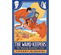 The Mummy Snatcher Curse: 2 (The Wand Keepers)