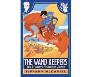 The Mummy Snatcher Curse: 2 (The Wand Keepers)