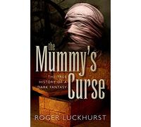 The Mummy's Curse: The true history of a dark fantasy – Oxford University Press