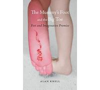 The Mummy's Foot and the Big Toe: Feet and Imaginative Promise