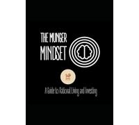 The Munger Mindset: A Guide to Rational Living and Investing