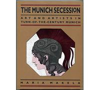 The Munich Secession - Art & Artists in Turn-Of-the Century Munich (Paper): Art and Artists in Turn-of-the-Century Munich