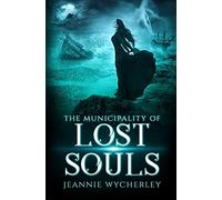 The Municipality of Lost Souls: A Spellbinding Gothic Ghost Story set in Victorian England: 1 (The Haunted Durscombe Novels)