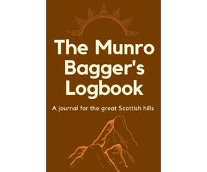 The Munro Bagger's Logbook: Gift for hikers and hillwalkers, record all 282 peaks, travel sized notebook for Munros in Scotland