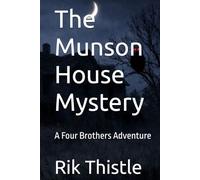 The Munson House Mystery: A Four Brothers Adventure