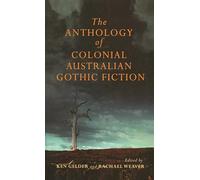 The MUP Anthology of Australian Colonial Gothic Fiction