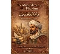 The Muqaddimah of Ibn Khaldun: A Modern Reader's Edition