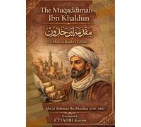 The Muqaddimah of Ibn Khaldun: A Modern Reader's Edition