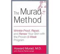 The Murad Method: Wrinkle-Proof, Repair, and Renew You Skin With the Proven 5-Week Program