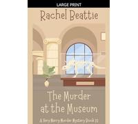 The Murder at the Museum: 10 (A Very Merry Murder Mystery)