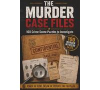 The Murder Case Files: 100 Dark Detective Word Search Cases with Hidden Clues, Evidence, Suspects, Weapons, and Locations