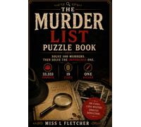 The Murder List Puzzle Book: Solve 100 Murders. Then Solve the Impossible One.