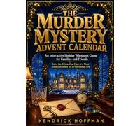 The Murder Mystery Advent Calendar: An Interactive Holiday Whodunit Game for Families and Friends - Solve the Crime One Clue at a Time from December 1st to Christmas Eve