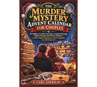 THE MURDER MYSTERY ADVENT CALENDAR FOR COUPLES: 24 Nights of Cold-Case Clues, Cocktail Pairings, Cipher Puzzles and Partner Debates | A Date Night Whodunit to Solve Together by Christmas Eve