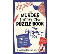 The Murder Mystery Club Puzzle Book: The Perfect Plot by Dr Gareth Moore