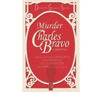 The Murder of Charles Bravo (A one-hour radio play based on the true story of the unsolved mystery of the death of Charles Bravo in April 1876)