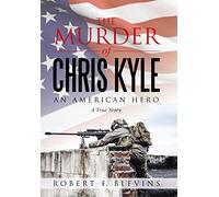 The Murder of Chris Kyle: An American Hero