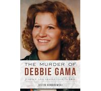 The Murder of Debbie Gama: Justice and Absolution in Erie (True Crime)