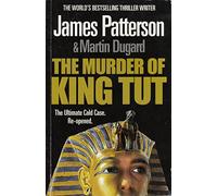 The Murder of King Tut: The Plot to Kill the Child King - A Nonfiction Thriller
