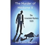 The Murder of Madame X: The Limeslade Mystery 1929