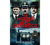 The Murder of PC Gutteridge : Britain's Underworld in the Roaring Twenties